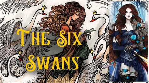 The Six Swans The Brothers Grimm Fairy Tale Narration Youtube