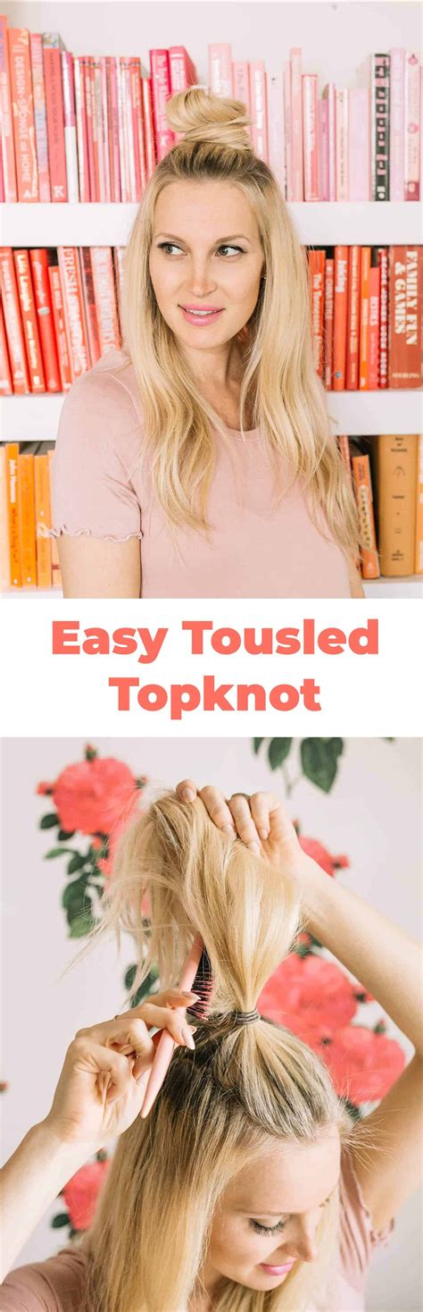 Tousled Topknot Tutorial Topknot Hairtutorial Top Knot Bun Teased