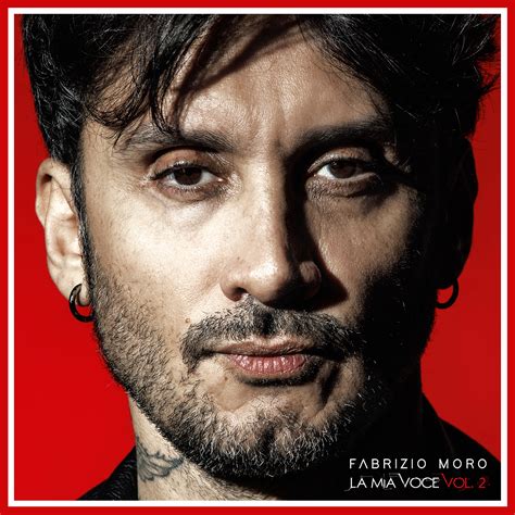 La Mia Voce Vol 2 Il 19 Maggio Fuori Il Nuovo Ep Fabrizio Moro