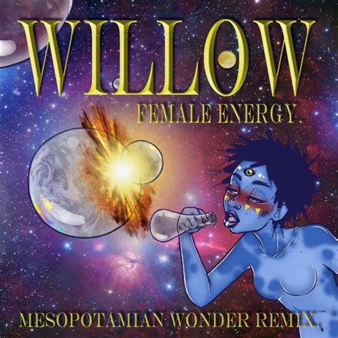 Willow Smith Female Energy Nerdsworth Tiamat Remix By Nerdsworth