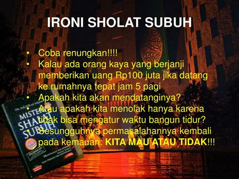 Bacaan sholat subuh salah satunya adalah membaca doa qunut yang berbunyi allah hummah dinii sebagai umat islam, sudah menjadi kewajiban kita untuk menjalankan sholat fardhu lima waktu. PPT - AYO BUDAYAKAN SHOLAT SUBUH DI MASJID PowerPoint ...