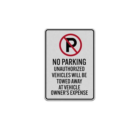Unauthorized Vehicles Will Be Towed Aluminum Sign Reflective