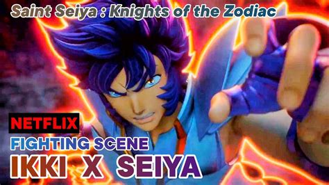 Netflix Saint Seiya Knights Of The Zodiac Seiya Vs Ikki Youtube