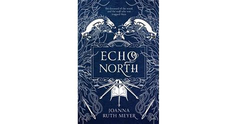 Echo North Echo North 1 By Joanna Ruth Meyer