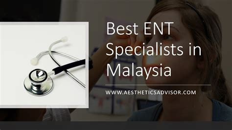 Medical treatments in malaysia are known for its affordability. ENT SPECIALISTS IN KUALA LUMPUR | KL