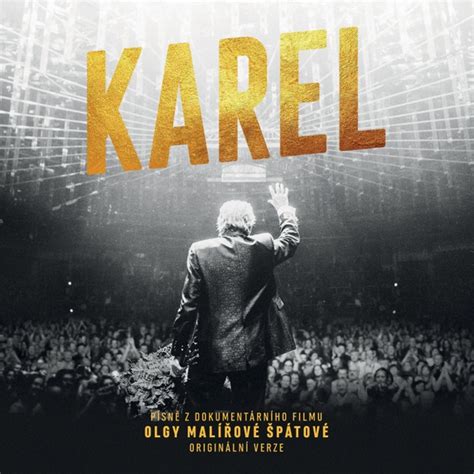 I kdybys měl sbohem dát, všemu cos měl dosud rád, překroč vlastní stín a lásky plný. Čakanie na film Karel spríjemní videoklip k novej verzii ...
