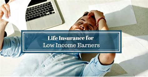 Life Insurance For Low Income Earners Best Rates Offered