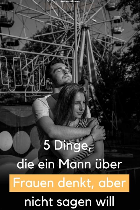 5 dinge die ein mann über frauen denkt aber nicht sagen will