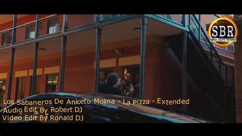 Los Sabaneros De Aniceto Molina La Pizza Extended Video Edit By
