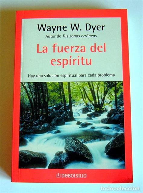 La Fuerza Del Espíritu Soluciones Espirituales Pdf Wayne Dyer