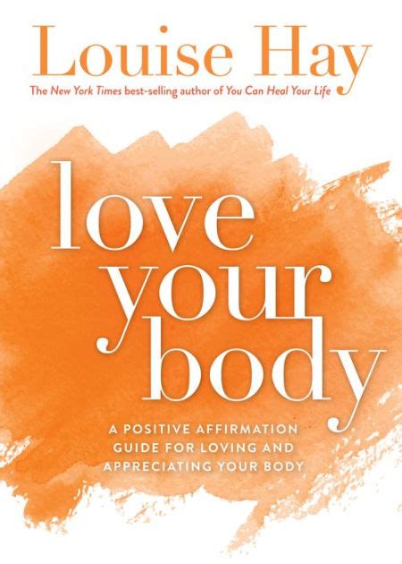 love your body a positive affirmation guide for loving and appreciating your body by louise l