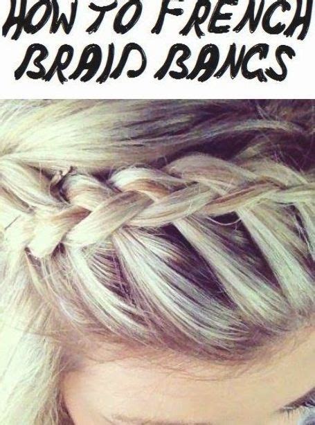 How To French Braid Bangs Braided Hairstyles Are Popular For Weddings