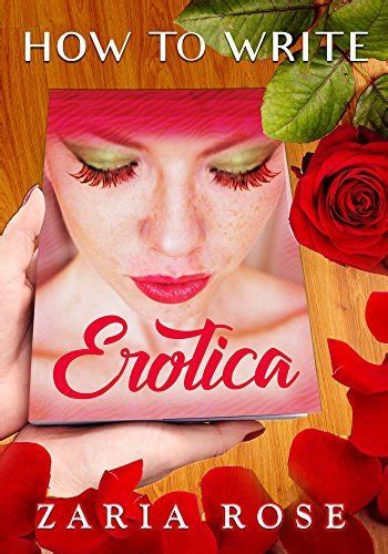 How To Write Erotica An Excellent Guide To Smut Publishing By Zaria