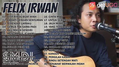 Best Song Felix Irwan Full Album 2021 Titip Rindu Buat Ayah Youtube