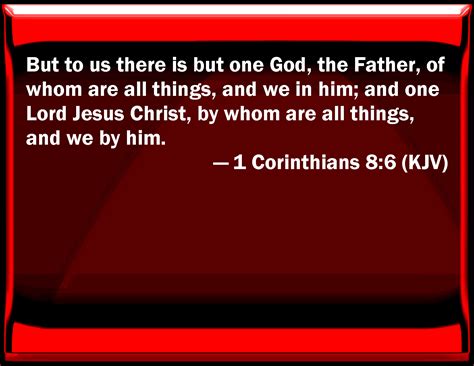 1 Corinthians 86 But To Us There Is But One God The Father Of Whom