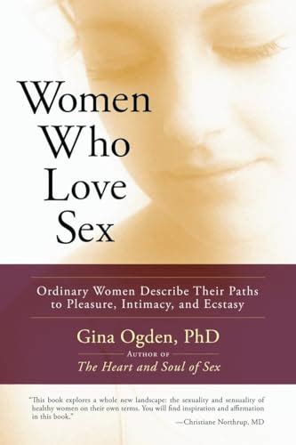 Women Who Love Sex Ordinary Women Describe Their Paths To Pleasure