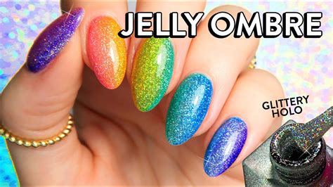 Jelly Ombre Tutorial With Holographic Glitter So Easy 😍 Youtube