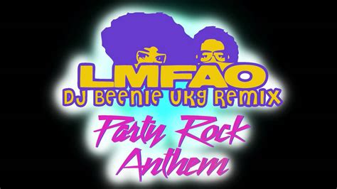 Lmfao Party Rock Anthem Dj Beenie Ukg Remix Youtube