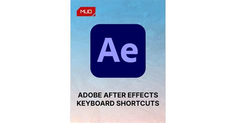 Adobe After Effects Keyboard Shortcuts To Make Your Life Easier