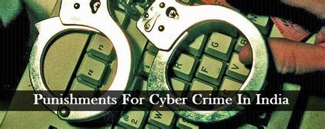 Punishment For Cyber Crime In India Cyber Laws In India