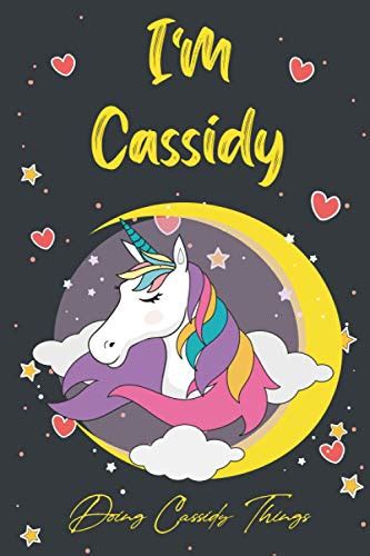 I M Cassidy Doing Cassidy Things Cute Unicorn Personalized Composition Notebook And Gratitude