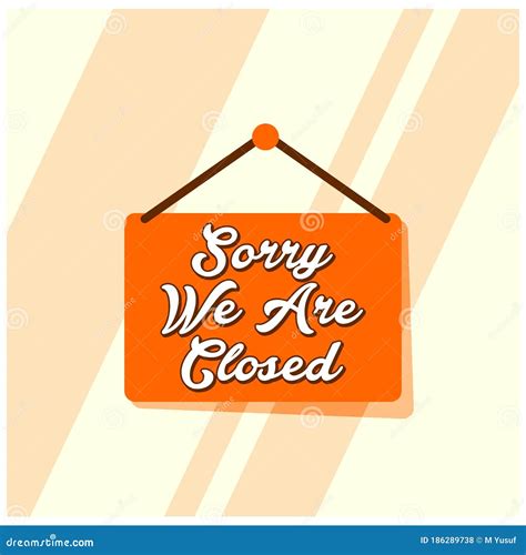 Sorry We Are Closed Sign Trendy Sign With Information Closed Retail