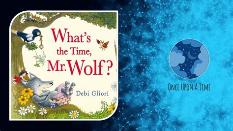 Whats The Time Mr Wolf By Debi Gliori Short Story Book Read Aloud