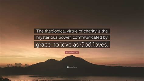 Michel Quoist Quote The Theological Virtue Of Charity Is The