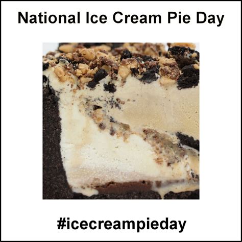 National Ice Cream Pie Day August 18 2019 Pie Day Ice Cream Pies Cream Pie