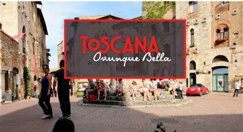 Toscana Ovunque Bella Quando Una Regione Si Racconta Al Mondo Toscana Promozione Turistica