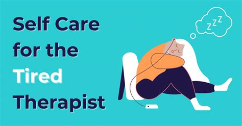 self care for the tired therapist coping with compassion fatigue clarity clinic