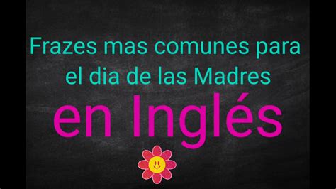 🌹 Frases Más Comunes Para El Día De Las Madres En Inglés Aprende Hoy