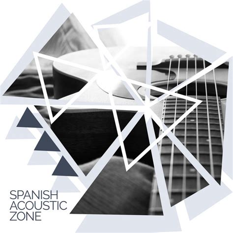 Spanish Acoustic Zone Album By Relaxing Acoustic Guitar Spotify