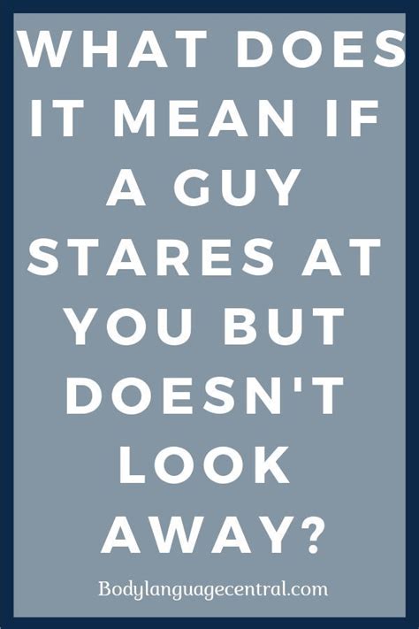 What It Means If A Guy Stares At You But Doesnt Look Away Eyebrows