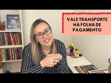 VALE TRANSPORTE NA FOLHA DE PAGAMENTO YouTube