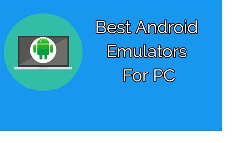 Whats The Best Android Emulator For Windows 10 Aslside