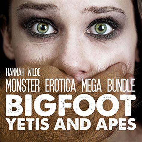 Monster Erotica Mega Bundle Bigfoot Yetis And Apes Violated By Monsters Audible