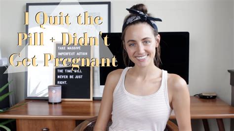 I Quit The Pill Didnt Get Pregnant Youtube
