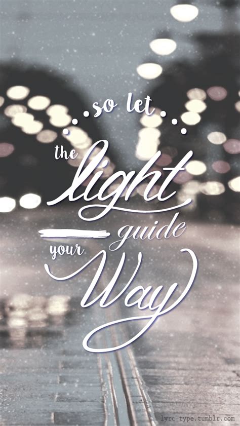 So Let The Light Guide Your Way Hold Every Lyrics In Type