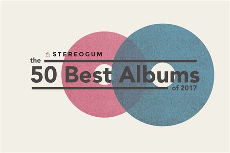 The 50 Best Albums Of 2017