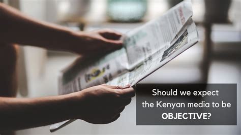 Should We Expect Kenyan Media To Be Objective Youtube