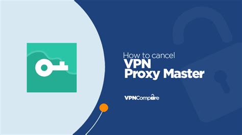 How To Cancel Vpn Proxy Master And Get A Refund Vpn Compare