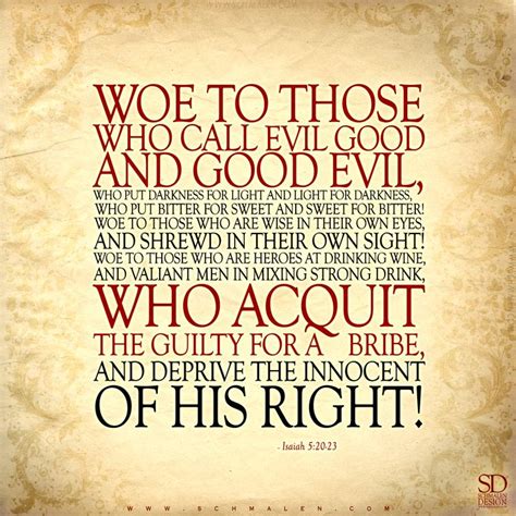 Woe To Those Who Call Evil Good And Good Evil Who Put