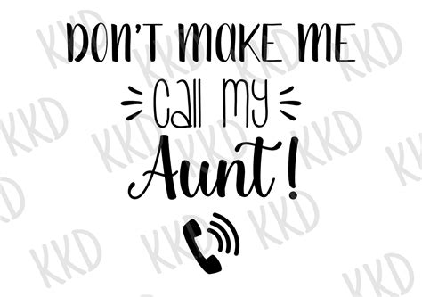 Dont Make Me Call My Aunt Svg Aunt Quote Svg Baby Etsy Uk