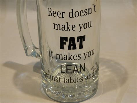 Beer Mug With Funny Saying Beer Doesn T Make You Fat Etsy