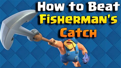 Fishermans Catch Legendary Carnival Clash Royale How To Beat