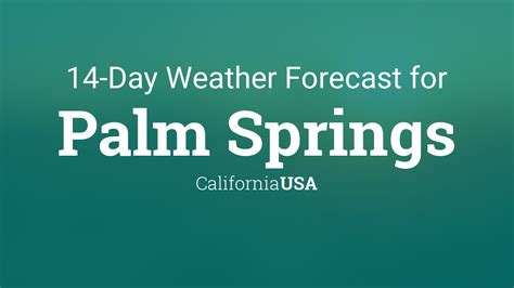 Palm Springs California Usa 14 Day Weather Forecast