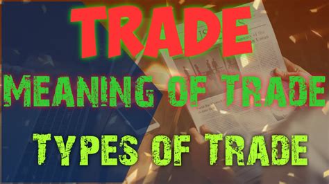 Meaning Of Trade Types Of Trade Youtube