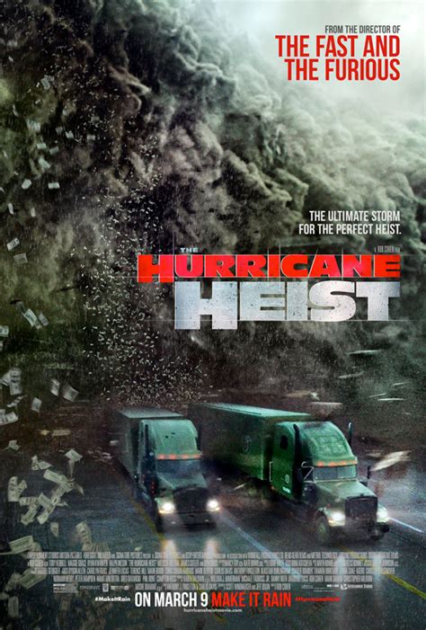 Treasury as a category 5 hurricane approaches one of its mint facilities. First Absurd Trailer for Storm Action Movie 'The Hurricane Heist' Hits | FirstShowing.net