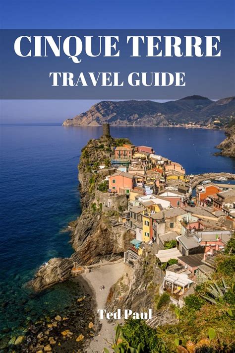 CINQUE TERRE TRAVEL GUIDE (2023 and Beyond): Discover the Hidden Gems